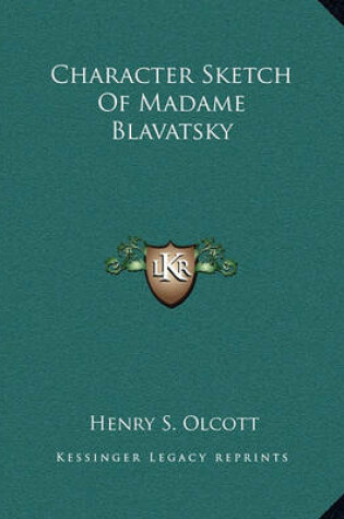 Cover of Character Sketch of Madame Blavatsky