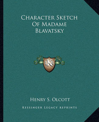 Cover of Character Sketch of Madame Blavatsky