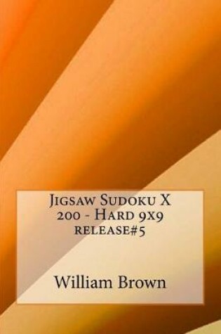 Cover of Jigsaw Sudoku X 200 - Hard 9x9 release#5