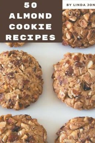 Cover of 50 Almond Cookie Recipes