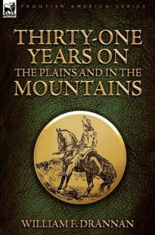 Cover of Thirty-One Years on the Plains and in the Mountains
