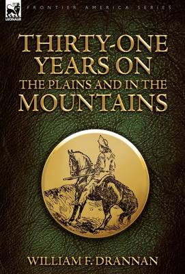 Book cover for Thirty-One Years on the Plains and in the Mountains