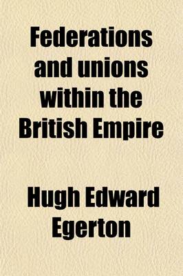 Book cover for Federations and Unions Within the British Empire