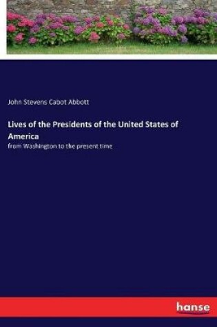Cover of Lives of the Presidents of the United States of America