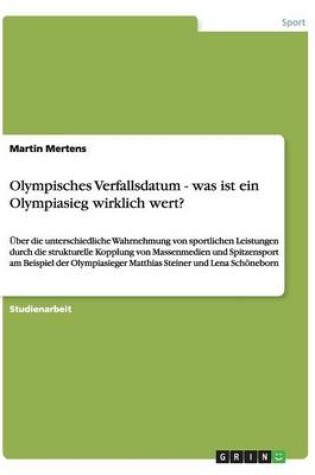 Cover of Olympisches Verfallsdatum - was ist ein Olympiasieg wirklich wert?