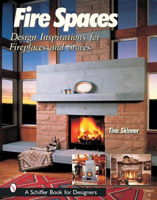 Book cover for Fire Spaces: Design Inspirations for Fireplaces and Stoves