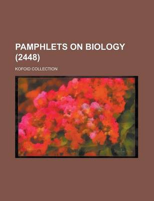 Book cover for Pamphlets on Biology; Kofoid Collection (2448 )