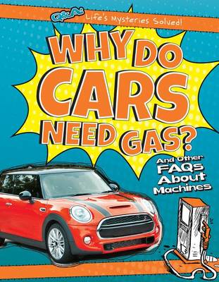 Book cover for Why Do Cars Need Gas?