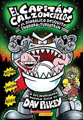 Book cover for El Capitan Calzoncillos y El Diabolico Desquite del Inodoro-Turbotron 2000 (Captain Underpants and the Tyrannical Retaliation of the Turbo Toilet 2000)