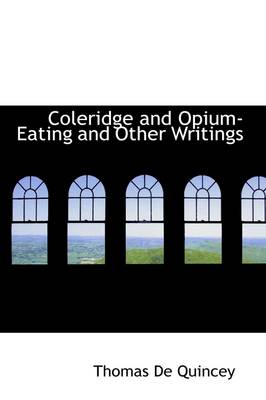 Book cover for Coleridge and Opium Eating and Other Writings