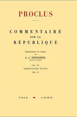 Cover of Proclus: Commentaires Sur La Republique Dissertations XV-XVII (Republique X)