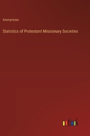 Cover of Statistics of Protestant Missionary Societies