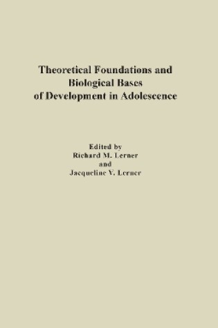 Cover of Theoretical Foundations and Biological Bases of Development in Adolescence