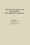 Book cover for Theoretical Foundations and Biological Bases of Development in Adolescence