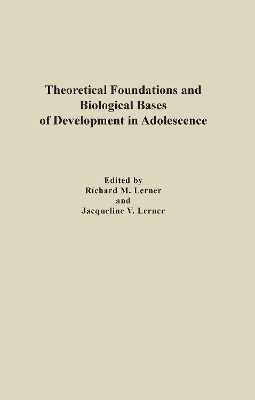 Cover of Theoretical Foundations and Biological Bases of Development in Adolescence