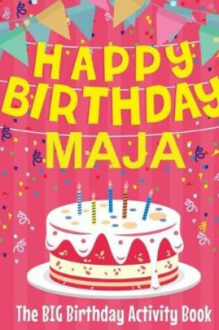 Cover of Happy Birthday Maja - The Big Birthday Activity Book