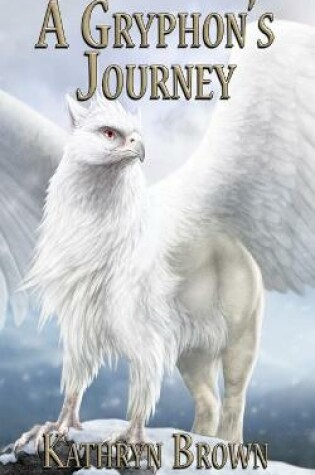 Cover of A Gryphon's Journey