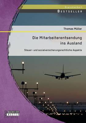 Book cover for Die Mitarbeiterentsendung ins Ausland