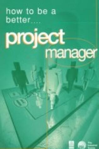 Cover of How to be a Better Project Manager