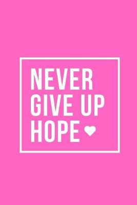 Book cover for Never Give Up Hope