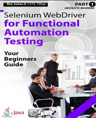 Book cover for Absolute Beginner (Part 1) Selenium WebDriver for Functional Automation Testing