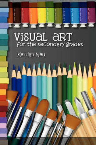 Cover of Visual Art for the Secondary Grades