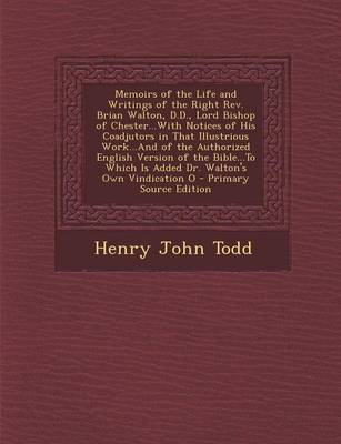 Book cover for Memoirs of the Life and Writings of the Right REV. Brian Walton, D.D., Lord Bishop of Chester...with Notices of His Coadjutors in That Illustrious WOR