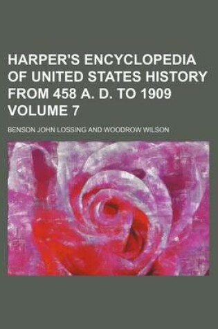 Cover of Harper's Encyclopedia of United States History from 458 A. D. to 1909 Volume 7