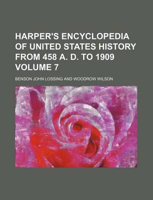 Book cover for Harper's Encyclopedia of United States History from 458 A. D. to 1909 Volume 7