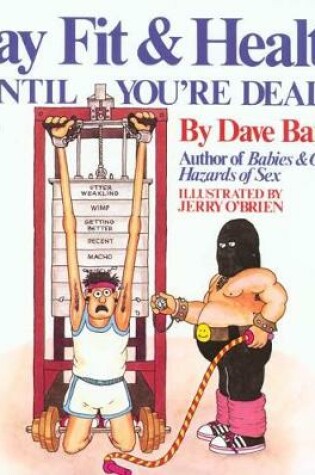 Cover of Dave Barry's Stay Fit And Healthy Until You're Dead