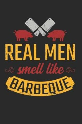 Cover of Real Men Smell Like Barbeque