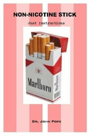 Cover of NON-NICOTINE STICK: Just Instruction