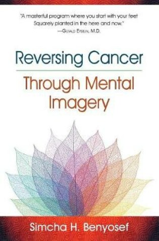 Cover of Reversing Cancer through Mental Imagery