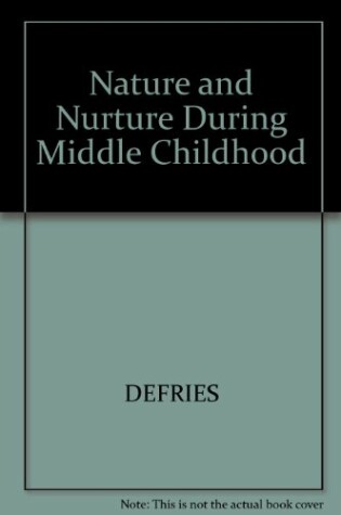 Cover of Nature and Nurture During Middle Childhood
