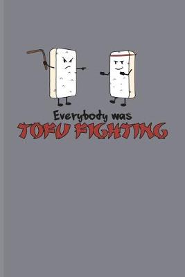 Book cover for Everybody Was Tofu Fighting