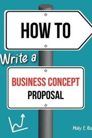 Cover of How To Write A Business Concept Proposal