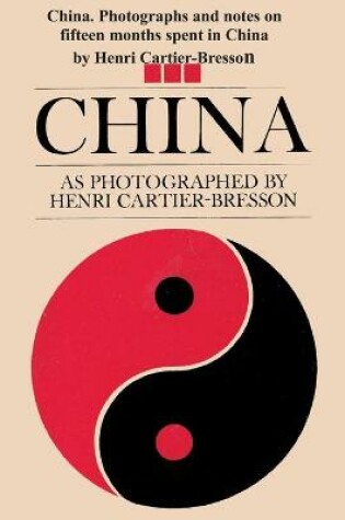 Cover of China. Photographs and notes on fifteen months spent in China