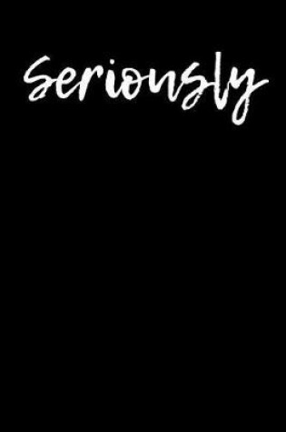 Cover of Seriously