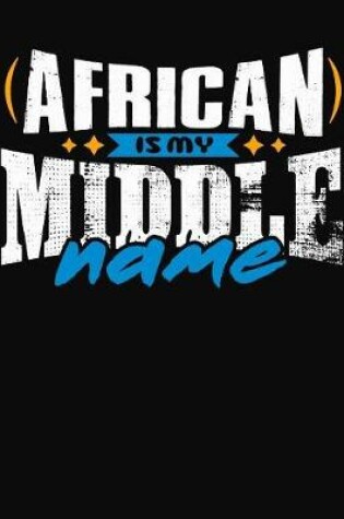 Cover of African Is My Middle Name