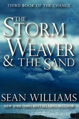 Cover of The Storm Weaver & the Sand (Third Book of the Change)