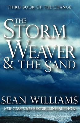 Book cover for The Storm Weaver & the Sand (Third Book of the Change)