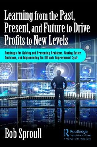 Cover of Learning from the Past, Present, and Future to Drive Profits to New Levels