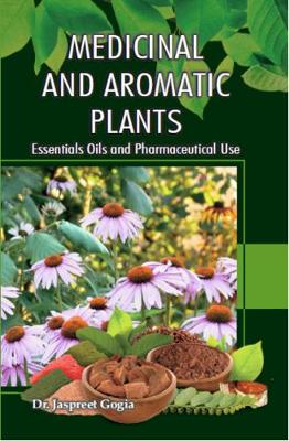 Book cover for Medicinal and Aromatic Plants Essentials Oils and Pharmaceutical Use