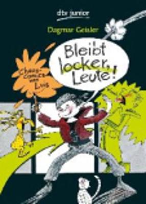 Book cover for Bleibt locker, Leute!    Chaos-Comics von Luis