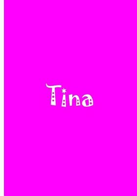 Book cover for Tina - Pink Personalized Notebook / Journal / Blank Lined Pages / Soft Matte