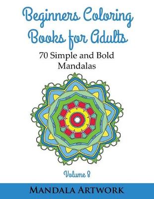 Cover of Beginners Coloring Books for Adults - Volume 8