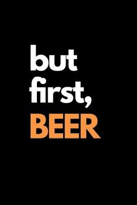 Book cover for but first, beer