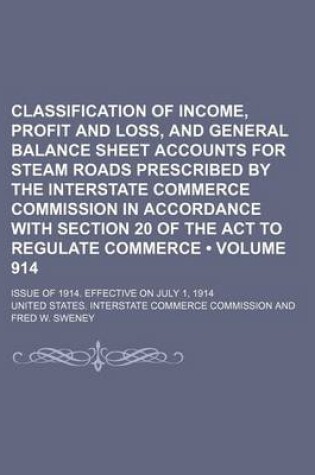 Cover of Classification of Income, Profit and Loss, and General Balance Sheet Accounts for Steam Roads Prescribed by the Interstate Commerce Commission in Acco