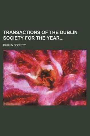 Cover of Transactions of the Dublin Society for the Year