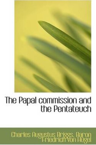 Cover of The Papal Commission and the Pentateuch